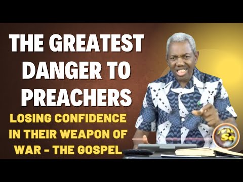 The Greatest Danger to Preachers – Losing Confidence in the Gospel – Gbile Akanni