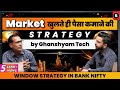 Best Share Market Strategy By Ghanshyam Tech Window Strategy In Bank Nifty