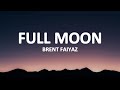 Brent Faiyaz Full Moon Lyrics