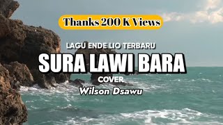 Download lagu LAGU TERBARU ENDE LIO 2023 | SURA LAWI BARA - COVER WILSON DSAWU. mp3