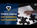 Schneidlösungen für Kunststoffe