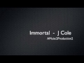 Immortal - JCole Lyrics with Audio