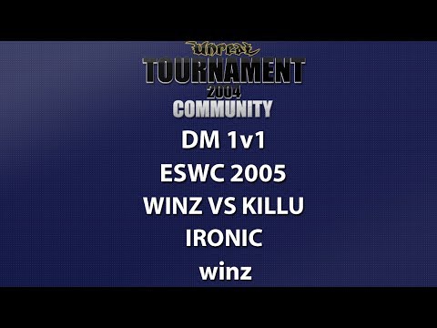 UT2004 DM 1v1 - ESWC 2005 - winz vs kiLLu - Ironic - winz