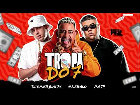 🔵MC ABALO, MC GP E DJ EMERSON 7K - TROPA DO 7 ( REMIX BREGA FUNK ) MÚSICA NOVA 2023