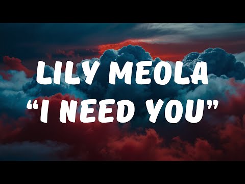 I Need You - Lily Meola