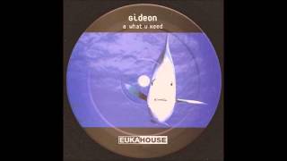 Gideon - What U Need