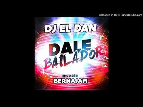 Dale Bailador - DJ El Dan ft. Berna Jam / Dj Lion Timba