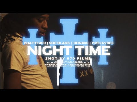 SOE Blakk x PME JayBee x Phatte400 x Don400 | “Night Time” [Official Music Video] Shot By 870 Films