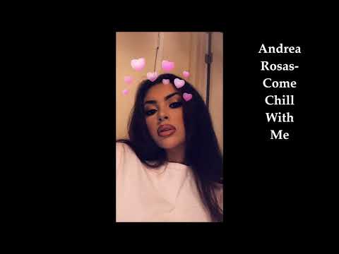 Andrea Rosas - Come Chill With Me