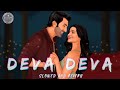 Deva Deva Brahmastra ( Slowed Reverb ) Arijit Singh, Slowed new song 2022