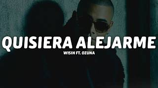 Wisin - Quisiera Alejarme (Letra) ft. Ozuna