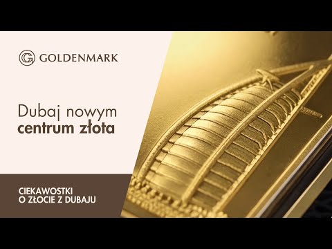 Dubaj jak Londyn! To nowa stolica złota | Ciekawostki o złocie z Dubaju