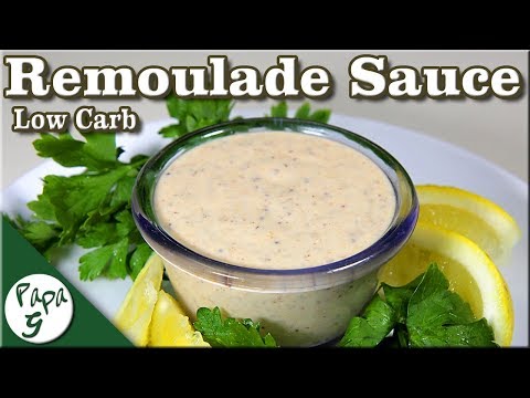 Remoulade Sauce – Crab Cake Sauce – Salad Dressing – Low Carb Keto Recipe | Saucy Sunday