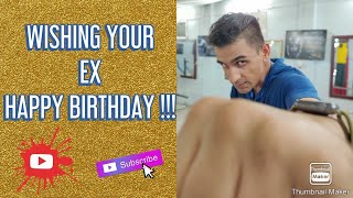 Why you Should not Wish your Ex Happy Birthday | Wishing you Ex | wishes to Ex