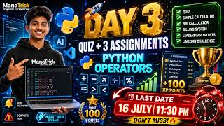Python Bootcamp Day 3 Assignment & Quiz | Operators | Submit Before 11:30 PM | ManaTrick