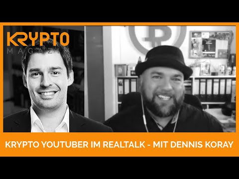 Crypto YouTuber im REALTALK  - mit dem Dennis Koray - Teil 2