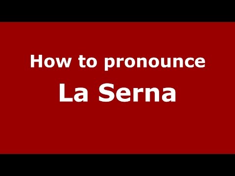 How to pronounce La Serna (Colombia/Colombian Spanish) - PronounceNames.com