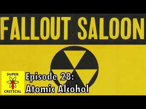 Super Critical Podcast - Episode #28: Atomic Alcohol