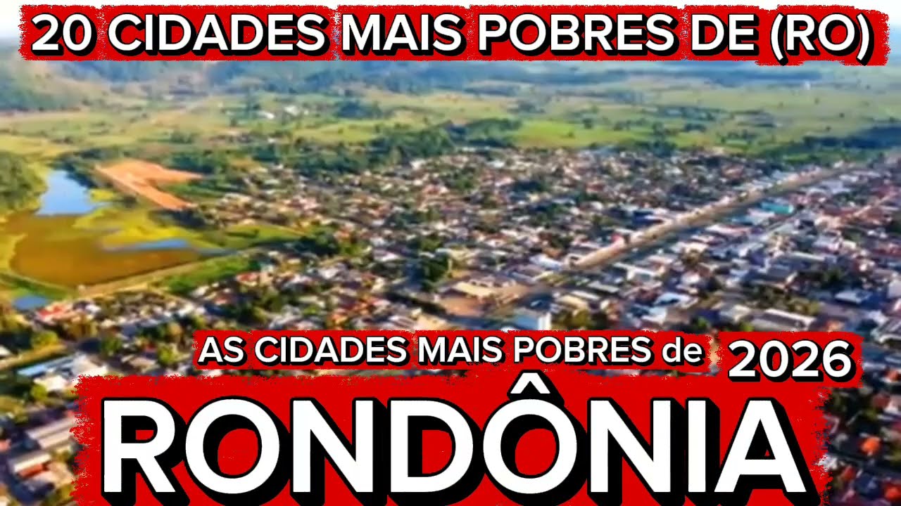 CONHEÇA 20 CIDADES MAIS POBRES de RONDÔNIA 2025 [Ranking IBGE atualizado]