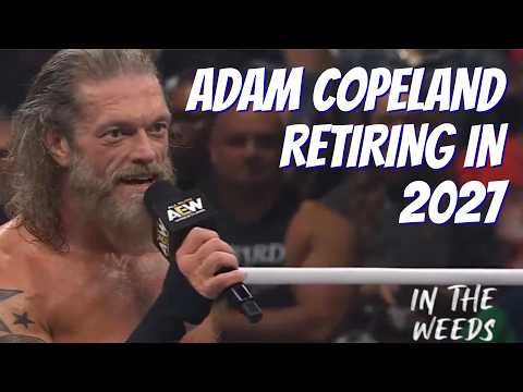 Adam Copeland Set To Retire In 2027 | In The Weeds 10/14/2026