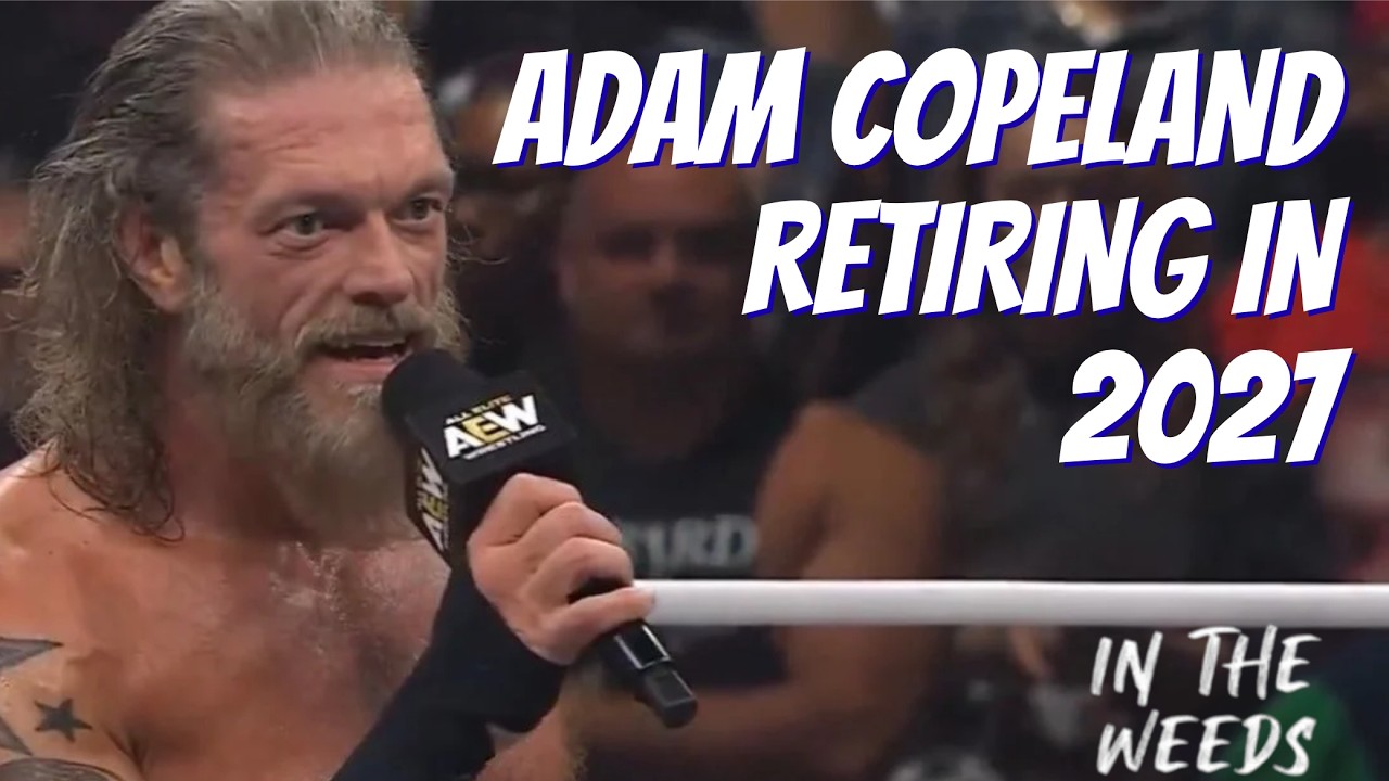 Adam Copeland Set To Retire In 2027 | In The Weeds 10/14/2026