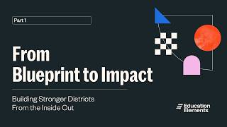 From Blueprint to Impact: Building Stronger Districts from the Inside Out