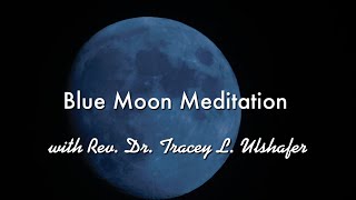 Blue Moon Meditation