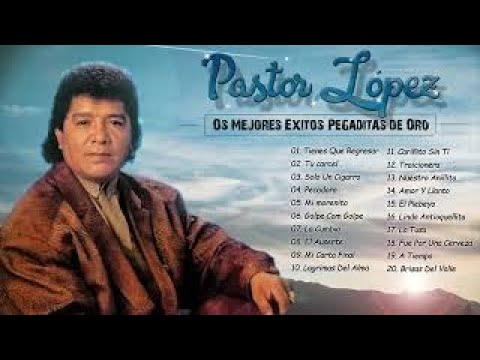 Melhor Música Coleção 2020- PASTOR LOPEZ- CUMBIAS -20 PEGADITAS de oro