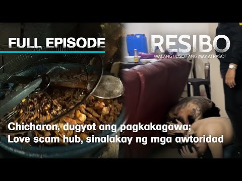 Chicharon, dugyot ang pagkakagawa; Love scam hub, sinalakay ng mga awtoridad (Full Episode) | Resibo