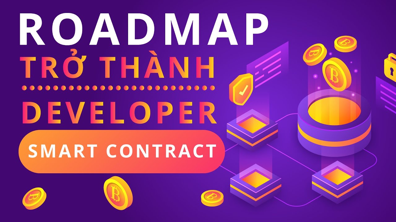 RoadMap Chi tiết trở thành một Smart Contract Developer
