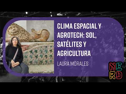 Clima Espacial y AgroTech: Sol, satélites y agricultura