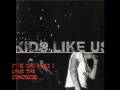 Kids Like Us - Skate and Annoy