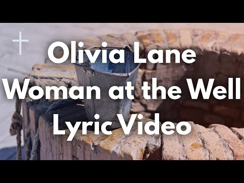 Woman at the Well - Olivia Lane Lyrics