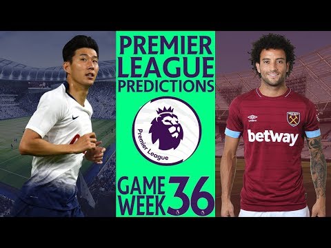 EPL Week 36 Premier League Score and Results Predictions 2018/19