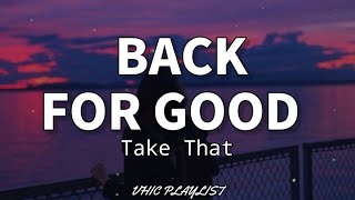 Back For Good - Take That (Lyrics)🎶