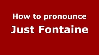 How to pronounce Just Fontaine