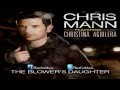 Chris Mann - The Blower's Daughter ft. Christina ...