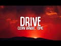 Clean Bandit, Topic - Drive (Lyrics) ft. Wes Nelson