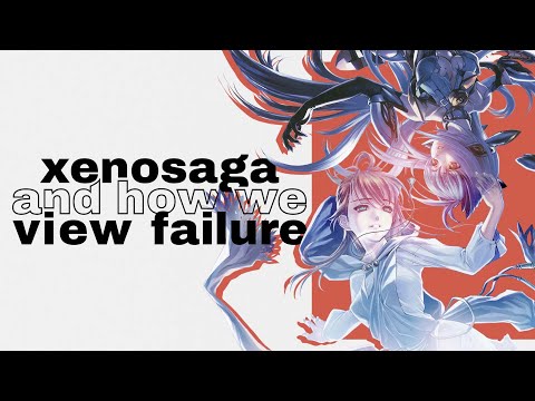 Xenosaga and How We View Failure