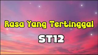 Download lagu ST12 - Rasa Yang Tertinggal | Lyrics mp3