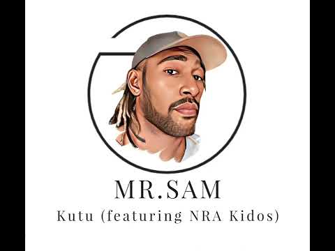 KUTU - MR.SAM ft NRA Kidos
