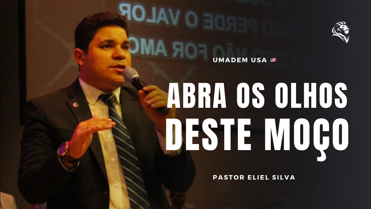 Pr. Eliel Silva | Abra os Olhos Deste Moço | UMADEM EUA 2023