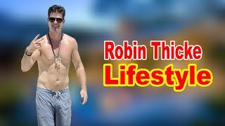 Robin Thicke - Lifestyle, Girlfriend, Family, Hobbies,Net Worth, Biography 2020 | Celebrity Glorious