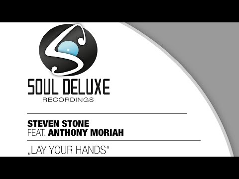 Steven Stone feat. Anthony Moriah - Lay Your Hands (Mustafa Soul Remix)