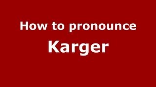 How to pronounce Karger