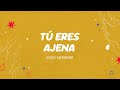 Eddy Herrera - Tú Eres Ajena [Letra Oficial]