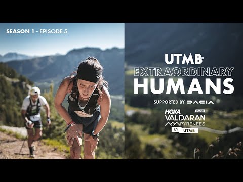 UTMB Extraordinary Humans | Episode 5 | Val d'Aran by UTMB 2024