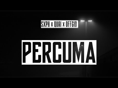 SXPH x QUAI x OFFGRID - PERCUMA (LIRIK)