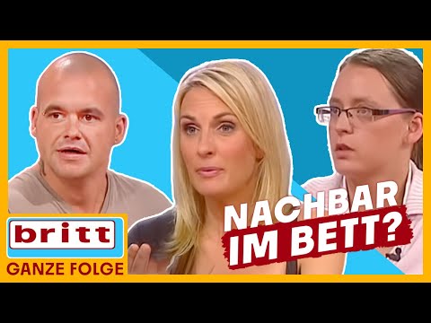 Zweifel, Tränen, Misstrauen: Lief da wirklich etwas mit dem Nachbarn? | Britt