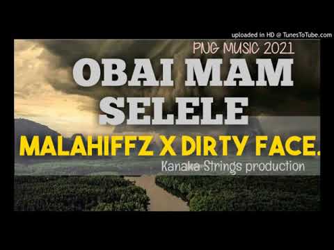 Malahiffz Kivens Bui Ft  Dirty Face  Obai Mam Selele PNG Music 2021   Kanaka Strings production
